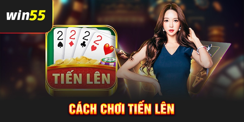 Cách chơi Tiến lên