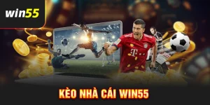Kèo nhà cái Win55