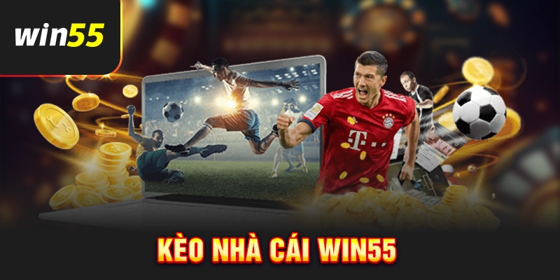 Kèo nhà cái Win55
