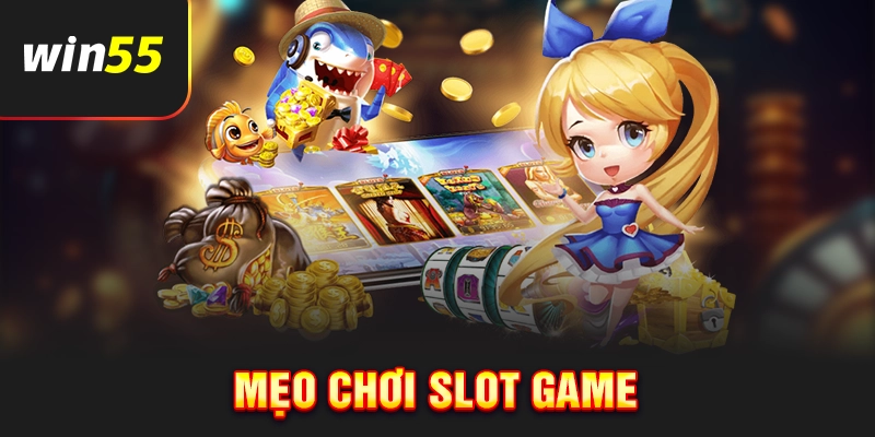 Mẹo chơi slot game